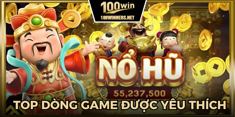 Top game tại nổ hũ được săn đón tại nhà cái