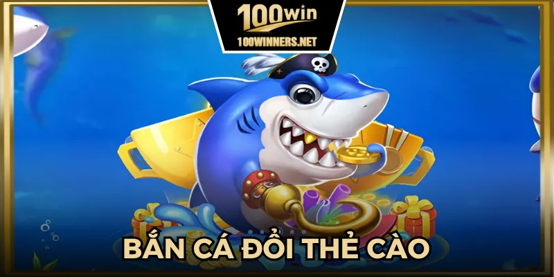 Bắn Cá Đổi Thẻ Cào - Săn Boss Hấp Dẫn, Thưởng Ngàn Quà Khủng