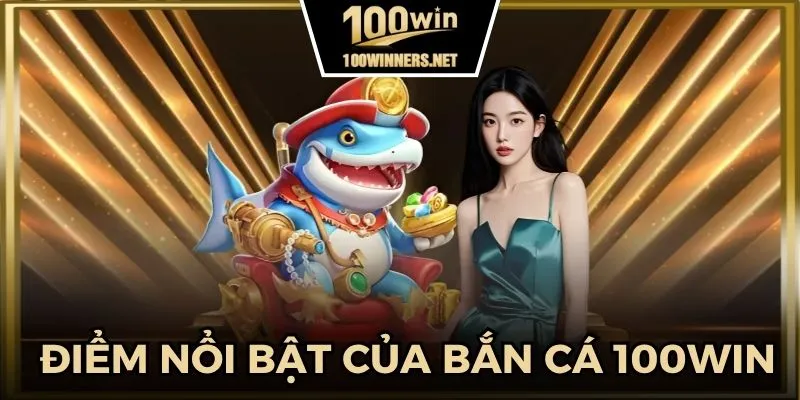 Những điểm nổi bật của sảnh game tại 100winz